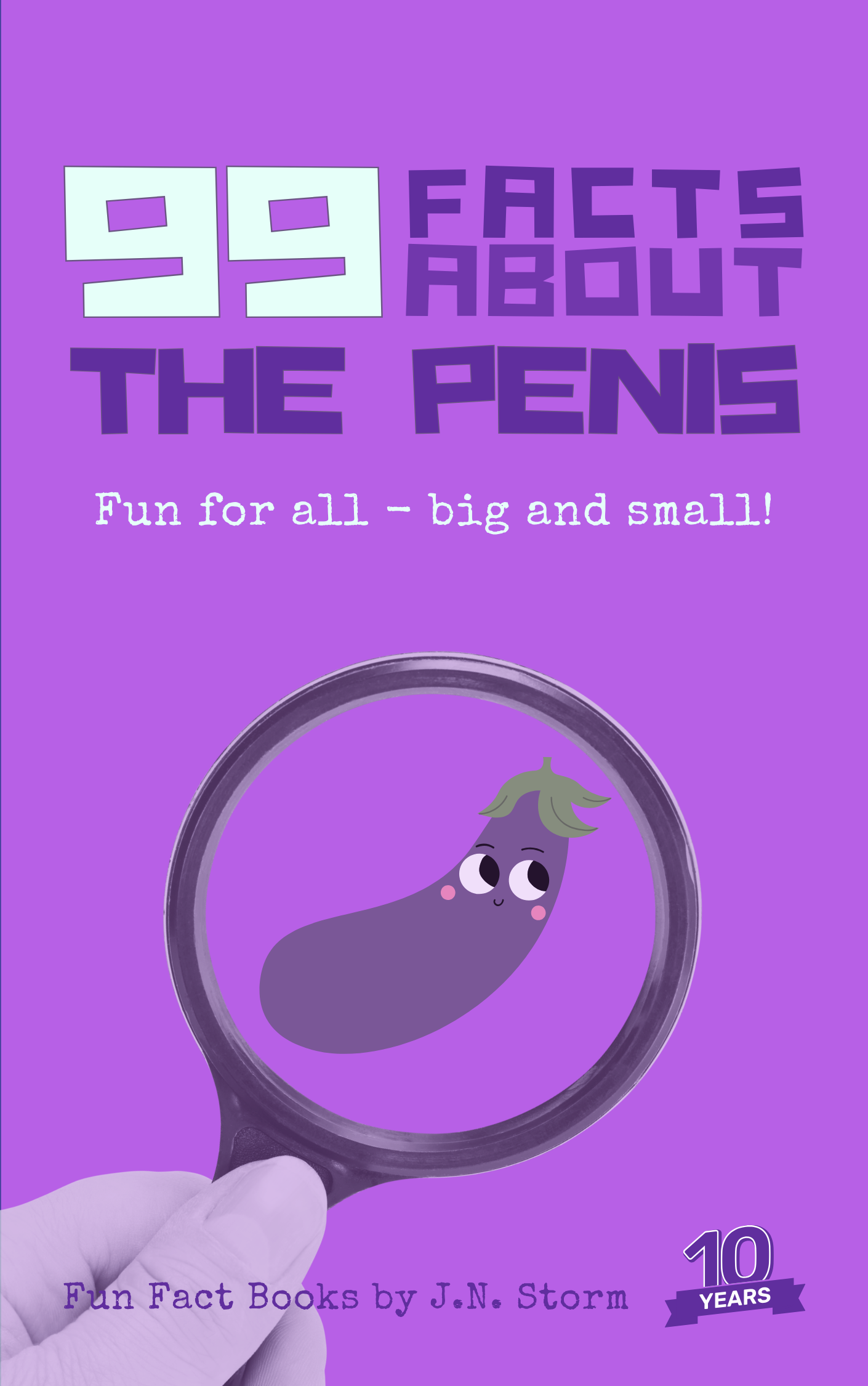 99 Facts About The Penis - Educational fun fact book by J.N. Storm